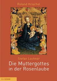 Enlarge image Cover: Stefan Lochner. Die Muttergottes in der Rosenlaube - E. A. Seemann Verlag