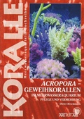 Cover: Acropora - Geweihkorallen im Meerwasseraquarium - Natur und Tier