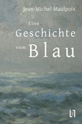 Cover: Eine Geschichte vom Blau - sisifo // Leipziger Literaturverlag