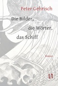 Cover: Die Bilder, die W&ouml;rter, das Schiff - sisifo // Leipziger Literaturverlag