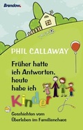 Cover: Fr&uuml;her hatte ich Antworten, heute habe ich Kinder - Brendow