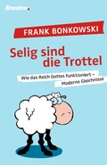 Cover: Selig sind die Trottel! - Brendow