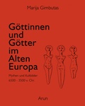 Cover: G&ouml;ttinnen und G&ouml;tter im Alten Europa - Arun