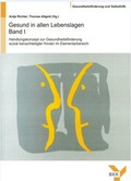 Cover: Gesund in allen Lebenslagen - Band I - Fachverlag NW in Carl Ed. Sch&uuml;nemann KG