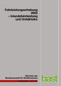 Cover: Fahrleistungserhebung 2002 - Inlandfahrleistung und Unfallrisiko - Fachverlag NW in Carl Ed. Sch&uuml;nemann KG
