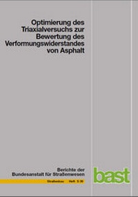 Abbildung von: Optimierung des Triaxialversuchs zur Bewertung des Verformungswiderstandes von Asphalt - Fachverlag NW in Carl Ed. Schünemann KG