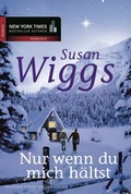 Cover: Nur wenn du mich h&auml;ltst - MIRA Taschenbuch