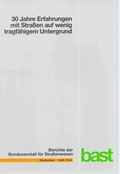 Cover: 30 Jahre Erfahrungen mit Strassen auf wenig tragf&auml;higem Untergrund - Fachverlag NW in Carl Ed. Sch&uuml;nemann KG