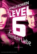 Cover: Level 6 - Unsterbliche Liebe - MIRA Taschenbuch