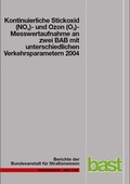 Cover: Kontinuierliche Stickoxid (NOX)- und Ozon (O3)- Messwertaufnahme an zwei BAB mit unterschiedlichen Verkehrsparametern 2004 - Fachverlag NW in Carl Ed. Sch&uuml;nemann KG