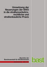 Abbildung von: Umsetzung der Neuerungen der StVO in die strassenverkehrsrechtliche und strassenbauliche Praxis - Fachverlag NW in Carl Ed. Schünemann KG