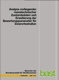 Cover: Analyse vorliegender messtechnischer Zustandsdaten und Erweiterung der Bewertungsparameter f&uuml;r Innerortsstra&szlig;en - Fachverlag NW in Carl Ed. Sch&uuml;nemann KG