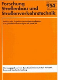 Abbildung von: Einfluss der Zugabe von Aufbauasphalten in Asphaltbindermischgut mit PmB 45 - Fachverlag NW in Carl Ed. Schünemann KG
