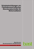 Cover: Schutzeinrichtungen am Fahrbahnrand kritischer Streckenabschnitte f&uuml;r Motorradfahrer - Fachverlag NW in Carl Ed. Sch&uuml;nemann KG