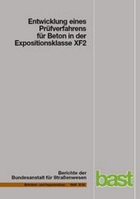 Abbildung von: Entwicklung eines Prüfverfahrens für Beton in der Expositionsklasse XF2 - Fachverlag NW in Carl Ed. Schünemann KG