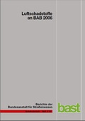 Cover: Luftschadstoffe an BAB 2006 - Fachverlag NW in Carl Ed. Sch&uuml;nemann KG