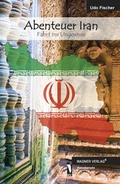 Cover: Abenteuer Iran - dbusiness.de eine Marke der Motiv Offset NSK GmbH