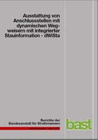Abbildung von: Ausstattung von Anschlussstellen mit dynamischen Wegweisern mit integrierter Stauinformation - dWISta - Fachverlag NW in Carl Ed. Schünemann KG