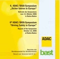 Cover: 6. ADAC /BASt-Symposium "Sicher fahren in Europa" - Fachverlag NW in Carl Ed. Sch&uuml;nemann KG
