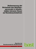 Cover: Verbesserung der Sicherheit des Betriebspersonal in Arbeitsstellen k&uuml;rzerer Dauer auf Bundesautobahnen - Fachverlag NW in Carl Ed. Sch&uuml;nemann KG