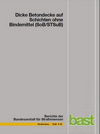 Abbildung von: Dicke Betondecke auf Schichten ohne Bindemittel (SoB/STSuB) - Fachverlag NW in Carl Ed. Schünemann KG