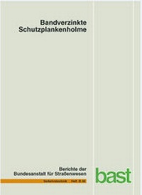 Abbildung von: Bandverzinkte Schutzplankenholme - Fachverlag NW in Carl Ed. Schünemann KG