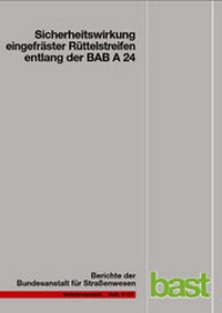 Abbildung von: Sicherheitswirkung eingefräster Rüttelstreifen entlang der BAB A 24 - Fachverlag NW in Carl Ed. Schünemann KG