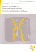 Cover: Gesundheitsf&ouml;rderung in Ver&auml;nderungsprozessen - Fachverlag NW in Carl Ed. Sch&uuml;nemann KG