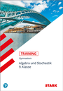 Cover: STARK Training Gymnasium - Mathematik Algebra und Stochastik 9. Klasse - Stark Verlag