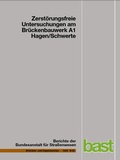 Cover: Zerst&ouml;rungsfreie Untersuchungen am Br&uuml;ckenbauwerk A1 Hagen/Schwerte - Fachverlag NW in Carl Ed. Sch&uuml;nemann KG