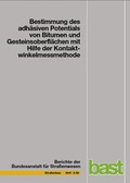 Cover: Bestimmung des adh&auml;siven Potentials von Bitumen und Gesteinsoberfl&auml;chen mit Hilfe der Kontaktwinkelmessmethode - Fachverlag NW in Carl Ed. Sch&uuml;nemann KG