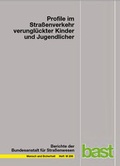 Cover: Profile im Stra&szlig;enverkehr verungl&uuml;ckter Kinder und Jugendlicher - Fachverlag NW in Carl Ed. Sch&uuml;nemann KG