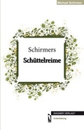 Cover: Schirmers Sch&uuml;ttelreime - dbusiness.de eine Marke der Motiv Offset NSK GmbH
