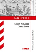 Cover: STARK Cicero: Briefe - Latein Gymnasium - Arbeitsheft mit L&ouml;sungen - Stark Verlag