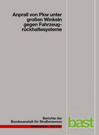 Abbildung von: Anprall von Pkw unter großen Winkeln gegen Fahrzeugrückhaltesysteme - Fachverlag NW in Carl Ed. Schünemann KG