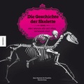 Cover: Die Geschichte der Skelette - Knesebeck