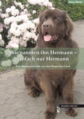 Cover: Wir nannten ihn Hermann - einfach nur Hermann - dbusiness.de eine Marke der Motiv Offset NSK GmbH
