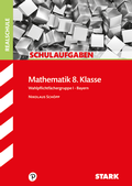 Cover: STARK Schulaufgaben Realschule - Mathematik 8. Klasse Gruppe I - Bayern - Stark Verlag