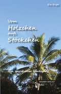 Cover: Vom H&ouml;lzchen aufs St&ouml;ckchen - dbusiness.de eine Marke der Motiv Offset NSK GmbH
