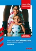 Cover: STARK Gurinder Chadha: Bend it like Beckham - Englisch - Innovativ unterrichten - Stark Verlag