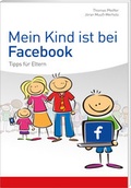 Cover: STARK Thomas Pfeiffer/J&ouml;ran Muu&szlig;-Merholz: Mein Kind ist bei Facebook Tipps f&uuml;r Eltern - Stark Verlag GmbH