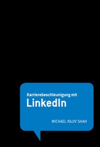 Abbildung von: STARK Michael Rajiv Shah: Karrierebeschleunigung mit LinkedIn - Stark Verlag GmbH