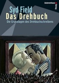 Abbildung von: Das Drehbuch - Die Grundlagen des Drehbuchschreibens - Autorenhaus-Verlag