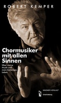 Cover: Chormusiker mit allen Sinnen - dbusiness.de eine Marke der Motiv Offset NSK GmbH