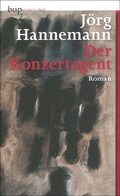 Cover: Der Konzertagent - Berlin University Press ein Imprint von Verlagshaus R&ouml;merweg