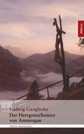 Cover: Der Herrgottschnitzer von Ammergau - Buch&Media