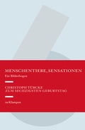 Cover: Menschentiere, Sensationen - zu Klampen Verlag