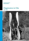 Cover: Flugpioniere in Ulm - Verlag Klemm+Oelschl&auml;ger