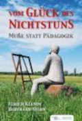 Cover: Vom Gl&uuml;ck des Nichtstuns - Verlag Klemm+Oelschl&auml;ger