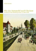 Cover: Wie das Automobil nach Ulm kam - Verlag Klemm+Oelschl&auml;ger